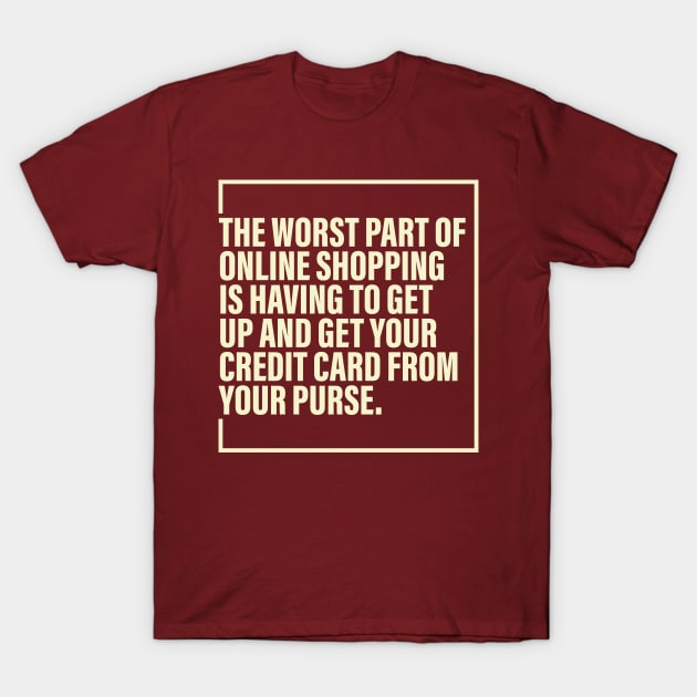 Worst of Online Shopping T-Shirt by RekaPixel